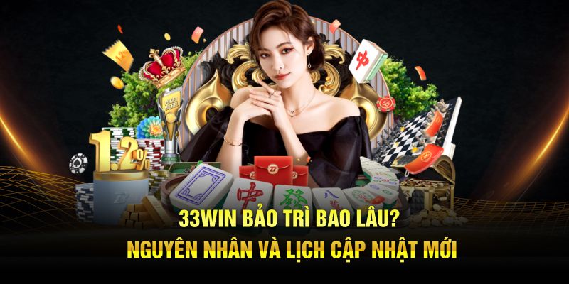 33WIN bảo trì